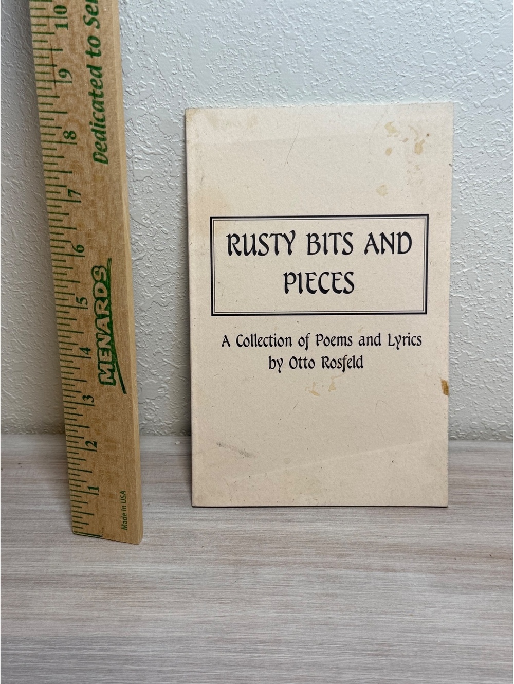 Rusty Bits and Pieces: A Collection of Poems and Lyrics by Otto Rosfeld